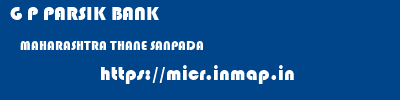G P PARSIK BANK  MAHARASHTRA THANE SANPADA   micr code